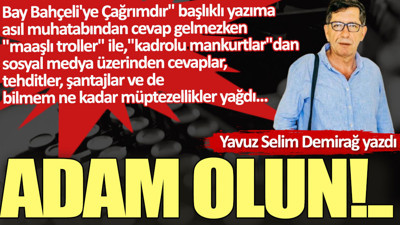 Adam olun!..