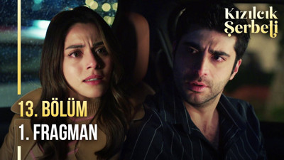 Kızılcık Şerbeti 13. Bölüm fragmanı yayınlandı mı? Kızılcık Şerbeti yeni bölüm ne zaman?