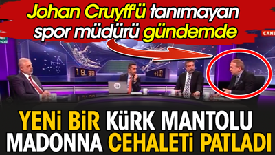 Yeni bir Kürk Mantolu Madonna cehaleti patladı! Spor Müdürü Johan Cruyff'ü tanımadı