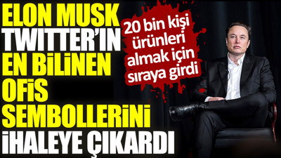 Elon Musk Twitter'ın en bilinen ofis sembollerini ihaleye çıkardı