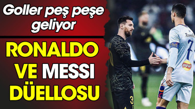 Ronaldo-Messi düellosu. Goller peş peşe geliyor