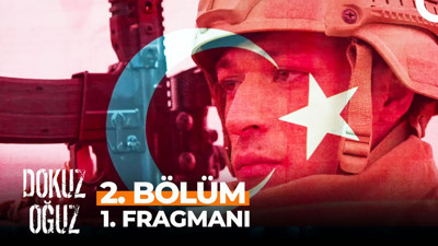 Dokuz Oğuz 2. bölüm fragmanı yayınlandı mı? Dokuz Oğuz yeni bölüm ne zaman?