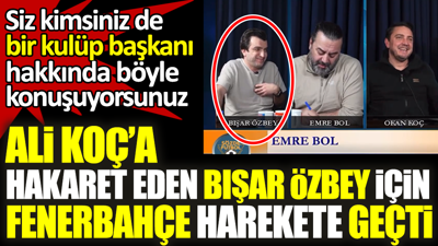 Ali Koç'a hakaret eden Bışar Özbey için Fenerbahçe harekete geçti