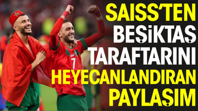 Saiss'ten Beşiktaş taraftarını heyecanlandıran Ziyech paylaşımı