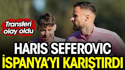 Seferovic İspanya'yı karıştırdı