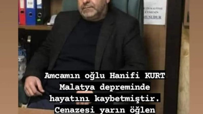 İş için gittiği Malatya’da depremde hayatını kaybetti