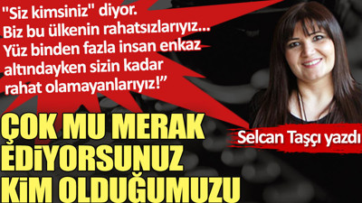 Çok mu merak ediyorsunuz kim olduğumuzu