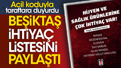 Afet bölgesi için ihtiyaç listesini açıkladı. Beşiktaş acil koduyla paylaştı