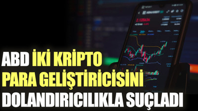 ABD iki kripto para geliştiricisini dolandırıcılıkla suçladı