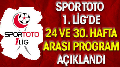 Spor Toto 1. Lig'de program açıklandı