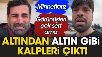 Hatay’ın sesi olan Volkan Demirel ve Gökhan Zan hepimiz size minnettarız. Görünüşleri sert ama altın gibi kalpleri ortaya çıktı