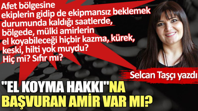 ''El koyma hakkı''na başvuran amir var mı?