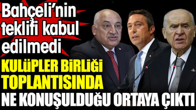 Kulüpler Birliği'nden Devlet Bahçeli'ye 'Hükümet istifa' golü. Önerisi kabul edilmedi