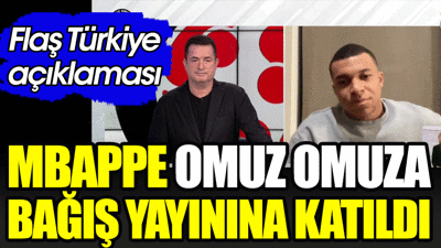 Mbappe'den flaş Türkiye açıklaması