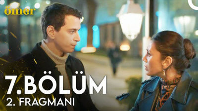 Ömer dizisi yeni bölüm ne zaman? Ömer dizisi 7. bölüm 2. fragmanı yayınlandı mı?