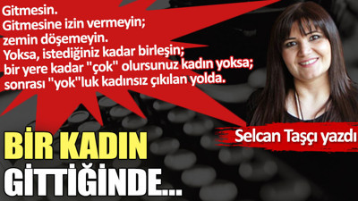 Bir kadın gittiğinde…