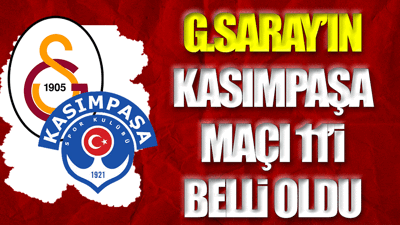 Galatasaray'ın Kasımpaşa maçı 11'i belli oldu (11 Mart 2023)