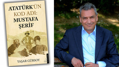 Atatürk araştırmacısı Gazeteci-Yazar Yaşar Gürsoy’dan yeni kitap! Atatürk'ün Kod Adı: Mustafa Şerif