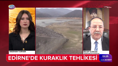 Edirne Belediye Başkanı Gürkan: Son 63 yılın en kurak şubat ayını geçirdik