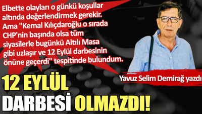 12 Eylül darbesi olmazdı!