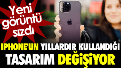 iPhone'un yıllardır kullandığı tasarım değişiyor. Yeni görüntü sızdı