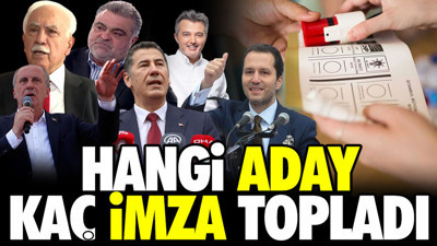 Hangi aday kaç imza topladı