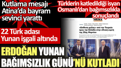 Erdoğan Yunan Bağımsızlık Günü'nü kutladı. Kutlama mesajı Atina'da bayram sevinci yarattı