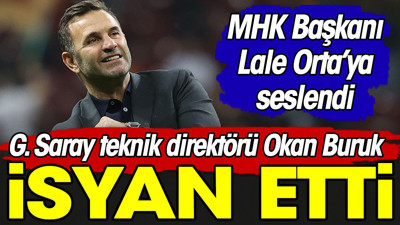Okan Buruk isyan etti