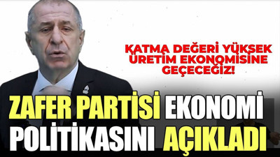 Zafer Partisi ekonomi politikasını açıkladı