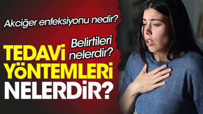 Akciğer enfeksiyonu nedir? Belirtileri nelerdir? Tedavi yöntemleri nelerdir?