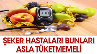 Şeker hastaları bu 9 gıdadan kesinlikle uzak durmalı
