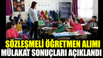 Sözleşmeli öğretmen alımı mülakat sonuçları açıklandı