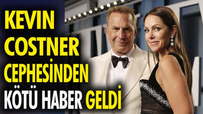 Kevin Costner cephesinden kötü haber geldi