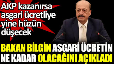 Bakan Bilgin asgari ücretin ne kadar olacağını açıkladı. AKP kazanırsa asgari ücretliye yine hüzün düşecek (09 Mayıs 2023)