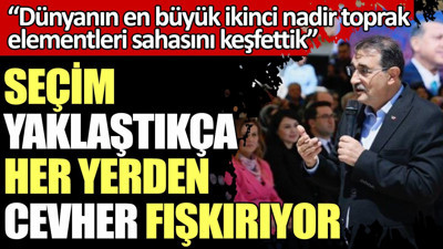 Seçim yaklaştıkça her yerden cevher fışkırıyor