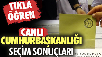 Cumhurbaşkanlığı seçim sonuçları