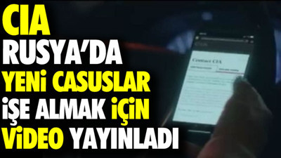 CIA, Rusya'da yeni casuslar işe almak için video yayınladı