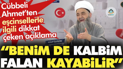 Cübbeli Ahmet’in eşcinsellerle ilgili sözleri dikkat çekti: Benim de kalbim falan kayabilir