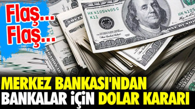 Merkez Bankası'ndan bankalar için dolar kararı