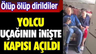 Yolcu uçağının iniş sırasında kapısı açıldı. Yolcular ölüp ölüp dirildi