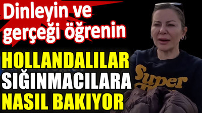 Hollandalılar sığınmacılara nasıl bakıyor? Dinleyin ve gerçeği öğrenin