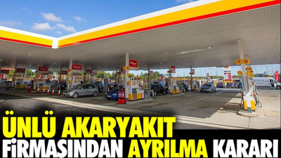 Ünlü akaryakıt firmasında ayrılma kararı. Üç ülke ayrılıyor