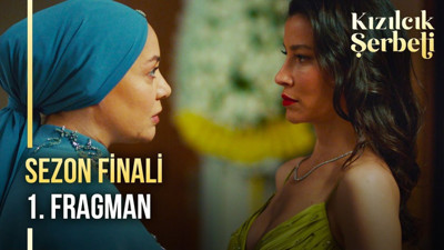 Kızılcık Şerbeti sezon finali ne zaman? Kızılcık Şerbeti sezon final fragmanı yayınlandı mı?