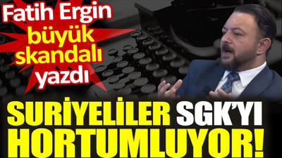 Suriyeliler SGK'yı hortumluyor