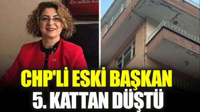 CHP'li eski başkan Ardal 5. kattan düştü