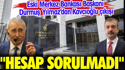 Merkez Bankası eski Başkanı Durmuş Yılmaz'dan Kavcıoğlu çıkışı: Hesap sorulmadı