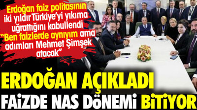 Erdoğan: Ben faizlerde aynıyım Şimşek'in adımlarını kabullendik. Faizde Türk insanını yıkan Nas dönemi bitiyor