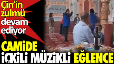 Camide içkili müzikli eğlence. Çin’in zulmü devam ediyor
