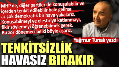 Tenkitsizlik havasız bırakır