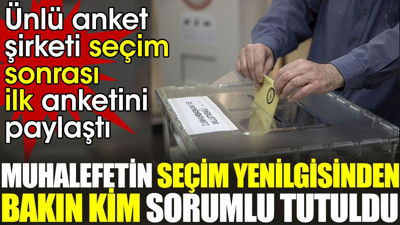 Muhalefetin seçim yenilgisinden bakım kim sorumlu tutuldu